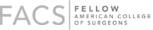 FACS: Fellow American College of Surgeons